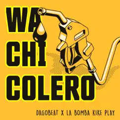 Wachicolero (El Desabasto) [feat. La Bomba Kike Play] Song Lyrics