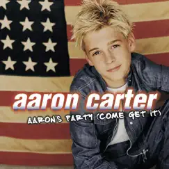 Aaron's Party (Come Get It) by Aaron Carter album reviews, ratings, credits