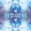 Skywalk album lyrics, reviews, download