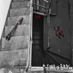 Aftermath - EP by Tomb of Birds album reviews, ratings, credits