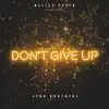 Don't Give Up (feat. Afro Brotherz) - Single album lyrics, reviews, download