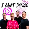 I Can't Dance (feat. Luminal) - Single album lyrics, reviews, download