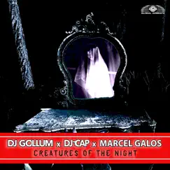 Creatures of the Night - Single by DJ Gollum, DJ Cap & Marcel Galos album reviews, ratings, credits