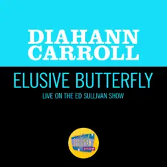 Elusive Butterfly (Live On The Ed Sullivan Show, May 12, 1968) - Single by Diahann Carroll album reviews, ratings, credits