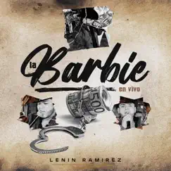 La Barbie (En Vivo) - Single by Lenin Ramírez album reviews, ratings, credits