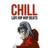 CHILL LOFI Hip Hop Beats album lyrics, reviews, download