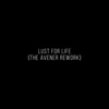 Lust For Life (The Avener Rework) [feat. The Weeknd] - Single album lyrics, reviews, download