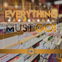 Everything Must Go (Instrumental) by Beatz by Trace album reviews, ratings, credits