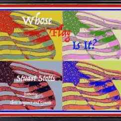 Whose Flag? (feat. Chris Wagoner & Lynette Margulies) - Single by Stuart Stotts album reviews, ratings, credits