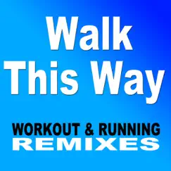 Walk This Way (Workout & Running Remixes) - Single by Deep Crush album reviews, ratings, credits
