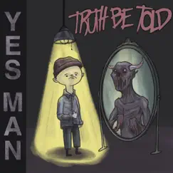 Truth Be Told - EP by Yes Man album reviews, ratings, credits