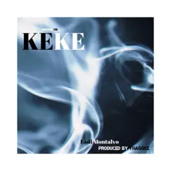 Smokin' on KeKe - Single by Ladi Montalvo album reviews, ratings, credits