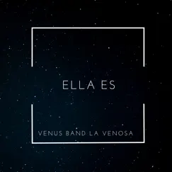 Ella es - Single by Venus Band La Venosa album reviews, ratings, credits