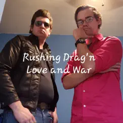 Love and War - EP by Rushing Drag'n album reviews, ratings, credits