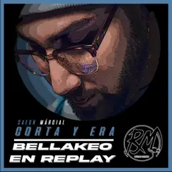 Corta y Era / Bellakeo en Replay Song Lyrics