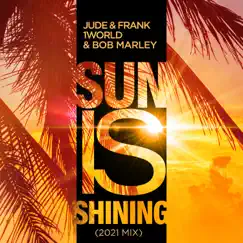 Sun Is Shining (2K21 Mix) - Single by Jude & Frank, 1 World & Bob Marley album reviews, ratings, credits