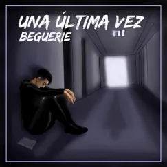 Una Última Vez - Single by Lucas Beguerie album reviews, ratings, credits