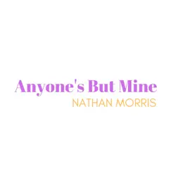 Anyone's but Mine - Single by Nathan Morris album reviews, ratings, credits