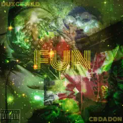 Fun (feat. Cb Da Don) - Single by Duxce Wild album reviews, ratings, credits