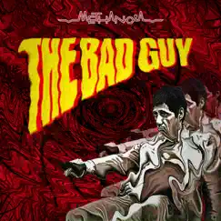 The Bad Guy - Single by Methanoia album reviews, ratings, credits