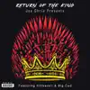 Return of the King (feat. Big Ced & Killaaveli) - Single album lyrics, reviews, download