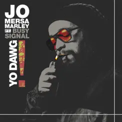Yo Dawg (feat. Busy Signal) - Single by Jo Mersa Marley album reviews, ratings, credits