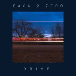 Drive - Single by Back 2 Zero album reviews, ratings, credits