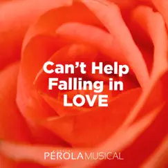 Can't Help Falling in Love - Single by Pérola Musical album reviews, ratings, credits