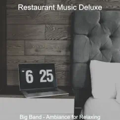 Big Band - Ambiance for Relaxing by Restaurant Music Deluxe album reviews, ratings, credits