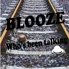 Who’s Been Talking by Blooze album reviews, ratings, credits