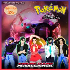 Pokemon World (feat. Rodrigo Zea & Berioska) Song Lyrics