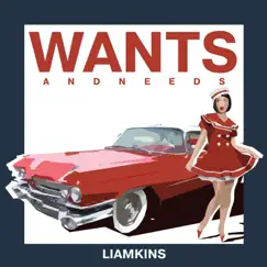 Wants and Needs by Liamkins album reviews, ratings, credits
