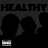 Healthy (feat. 24kgoldn, Milky Bear & Lil RT) - Single album lyrics, reviews, download