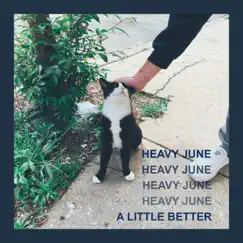 A Little Better - EP by Heavy June album reviews, ratings, credits