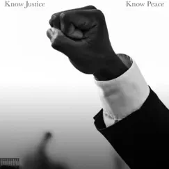 Know Justice Know Peace (feat. Laney & Happy Bones) - Single by Know13dge album reviews, ratings, credits