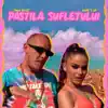 Pastila Sufletului - Single album lyrics, reviews, download