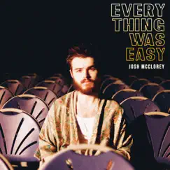Everything Was Easy - Single by Josh McClorey album reviews, ratings, credits