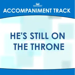 He's Still on the Throne (Vocal Demo) [Accompaniment Track] Song Lyrics
