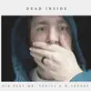 Dead Inside (feat. Mr. P Chill & M-Theory) - Single album lyrics, reviews, download