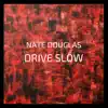 Drive Slow - Single album lyrics, reviews, download