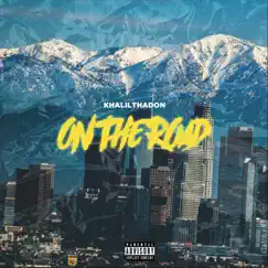 On the Road - Single by Khalil Tha Don album reviews, ratings, credits