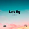 Lets Fly song lyrics