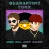Quarantine Funk (feat. Jawny BadLuck) - Single album lyrics, reviews, download