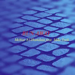 Run Away - Single by Mehiar El-Hamdani album reviews, ratings, credits
