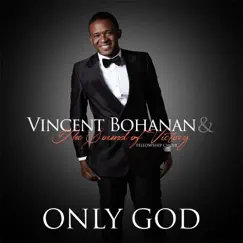Only God - Single by Vincent Bohanan & The Sound of Victory Fellowship Choir album reviews, ratings, credits