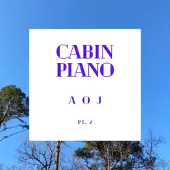 Cabin Piano, Pt. 2 - EP by AOJ album reviews, ratings, credits