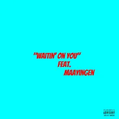 Waitin' On You (Maayingen) - Single by Boda K album reviews, ratings, credits