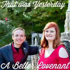 That Was Yesterday - Single by A Better Covenant album reviews, ratings, credits