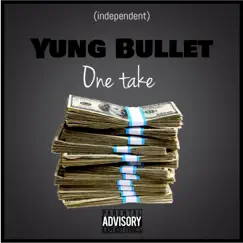 One Take - Single by Yung Bullet album reviews, ratings, credits