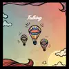 Talking - Single album lyrics, reviews, download